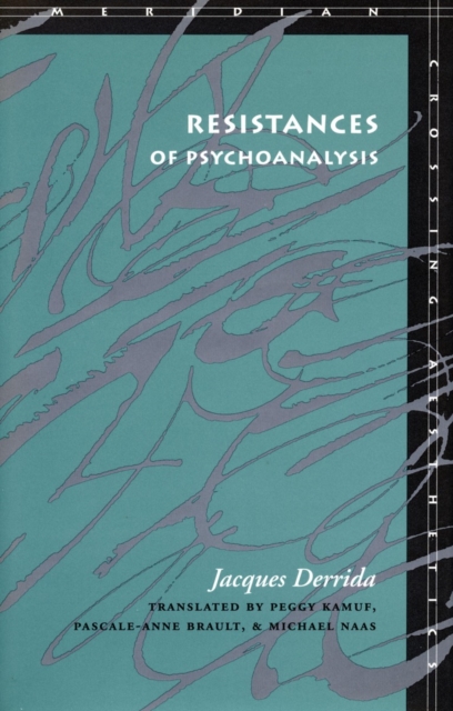 Resistances of Psychoanalysis, Hardback Book