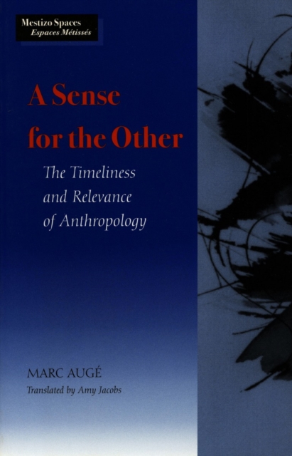 A Sense for the Other : The Timeliness and Relevance of Anthropology, Paperback / softback Book