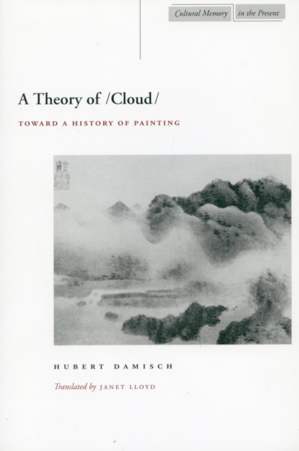 A Theory of /Cloud/ : Toward a History of Painting, Paperback / softback Book