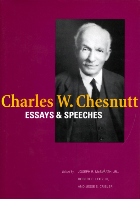 Charles W. Chesnutt: Essays and Speeches, Hardback Book