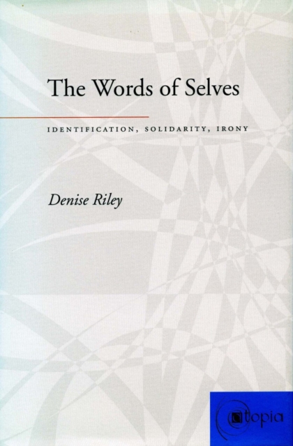 The Words of Selves : Identification, Solidarity, Irony, Hardback Book
