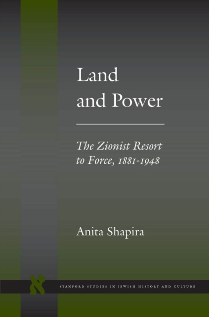 Land and Power : The Zionist Resort to Force, 1881-1948, Paperback / softback Book