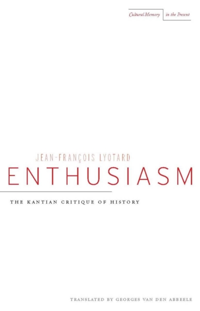 Enthusiasm : The Kantian Critique of History, Paperback / softback Book