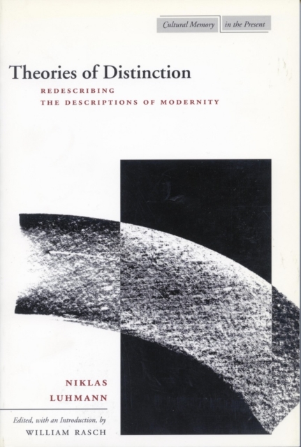 Theories of Distinction : Redescribing the Descriptions of Modernity, Paperback / softback Book