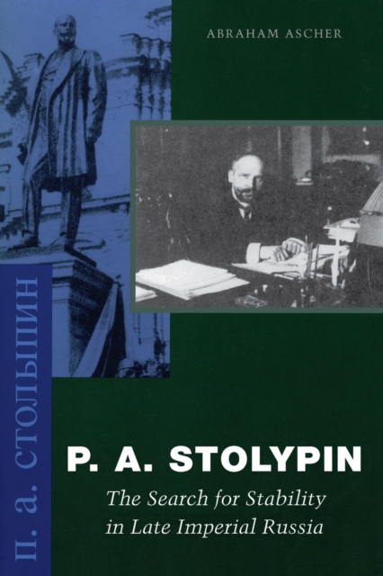 P. A. Stolypin : The Search for Stability in Late Imperial Russia, Paperback / softback Book