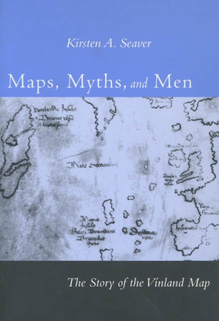 Maps, Myths, and Men : The Story of the Vinland Map, Hardback Book