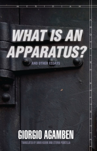 "What Is an Apparatus?" and Other Essays, Paperback / softback Book