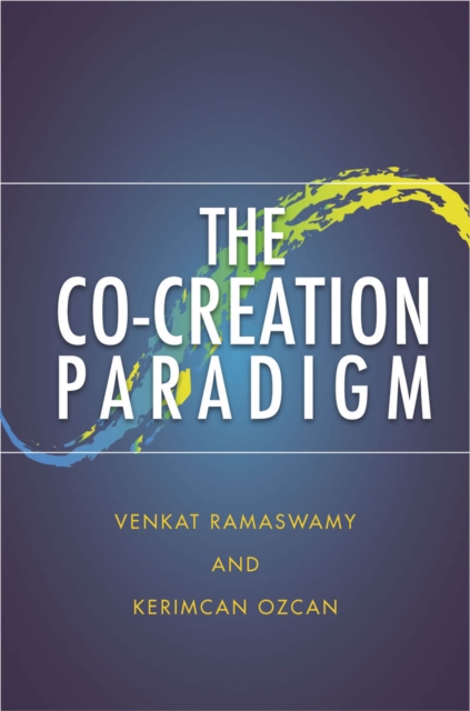 The Co-Creation Paradigm, Hardback Book