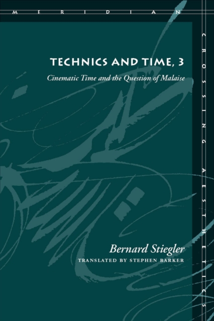 Technics and Time, 3 : Cinematic Time and the Question of Malaise, PDF eBook