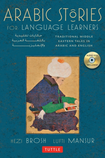 Arabic Stories for Language Learners : Traditional Middle Eastern Tales In Arabic and English  (Online Included), Multiple-component retail product Book