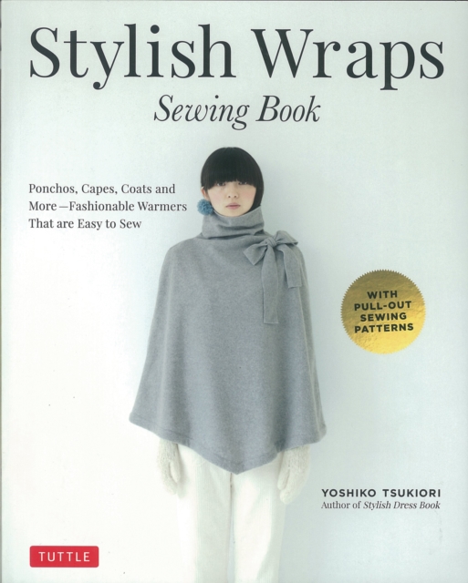 Stylish Wraps Sewing Book : Ponchos, Capes, Coats and More - Fashionable Warmers that are Easy to Sew, Paperback / softback Book