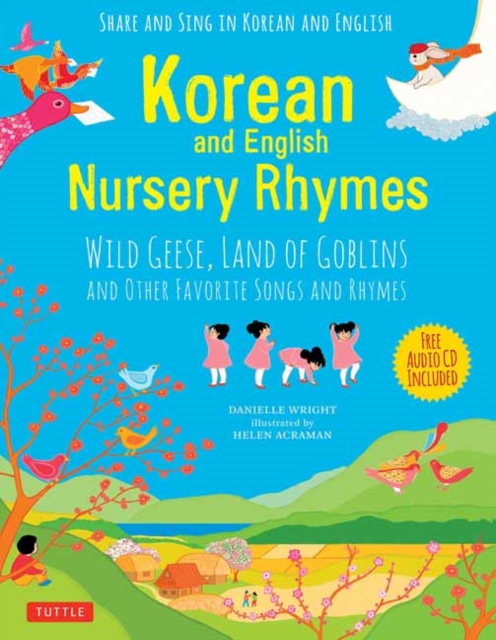 Korean and English Nursery Rhymes : Wild Geese, Land of Goblins and Other Favorite Songs and Rhymes, Mixed media product Book