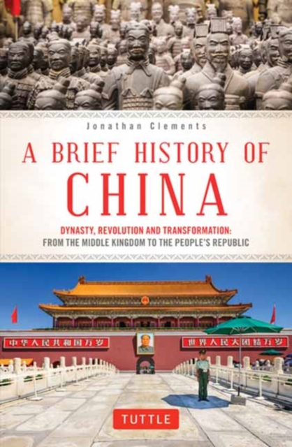 A Brief History of China : Dynasty, Revolution and Transformation: From the Middle Kingdom to the People's Republic, Paperback / softback Book