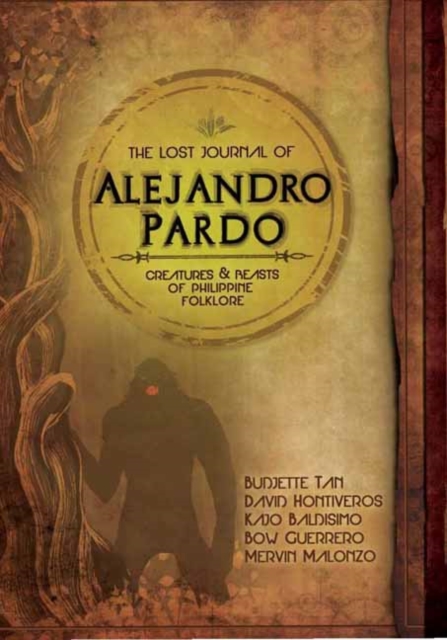 The Lost Journal of Alejandro Pardo : Meet the Dark Creatures from Philippine Mythology!, Hardback Book