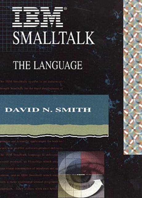 IBM Smalltalk : The Language, Paperback / softback Book