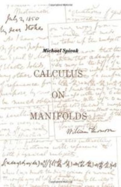 Calculus On Manifolds : A Modern Approach To Classical Theorems Of Advanced Calculus, Paperback / softback Book