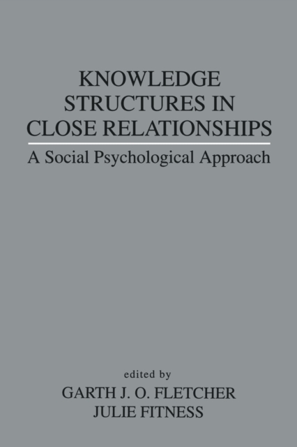 Knowledge Structures in Close Relationships : A Social Psychological Approach, Paperback / softback Book