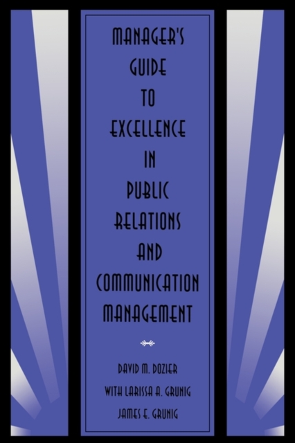 Manager's Guide to Excellence in Public Relations and Communication Management, Paperback / softback Book