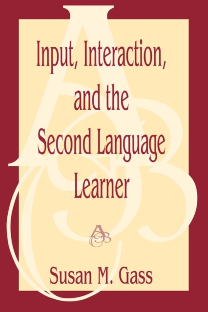 Input, Interaction, and the Second Language Learner, Paperback Book
