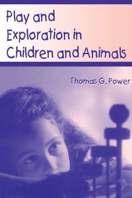 Play and Exploration in Children and Animals, Paperback / softback Book
