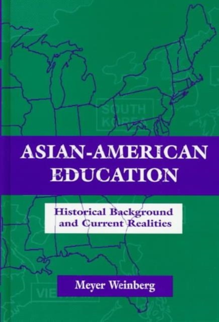 Asian-american Education : Historical Background and Current Realities, Hardback Book