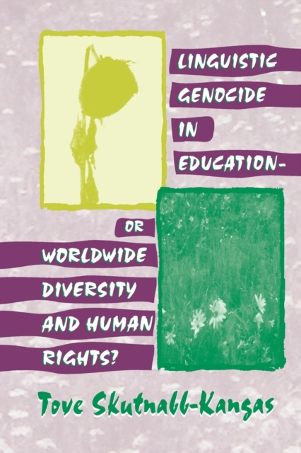 Linguistic Genocide in Education--or Worldwide Diversity and Human Rights?, Paperback / softback Book