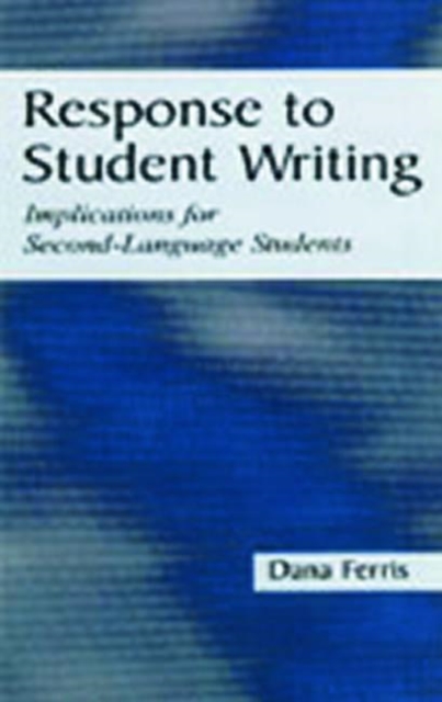 Response To Student Writing : Implications for Second Language Students, Paperback / softback Book