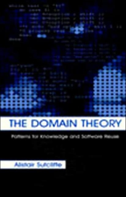 The Domain Theory : Patterns for Knowledge and Software Reuse, Hardback Book