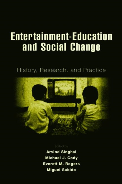 Entertainment-Education and Social Change : History, Research, and Practice, Paperback / softback Book