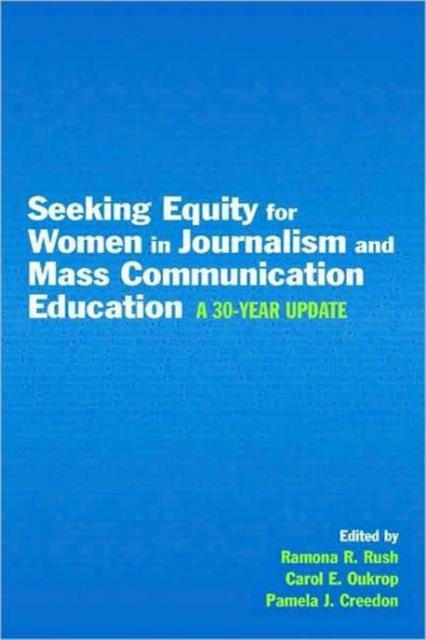 Seeking Equity for Women in Journalism and Mass Communication Education : A 30-year Update, Paperback / softback Book