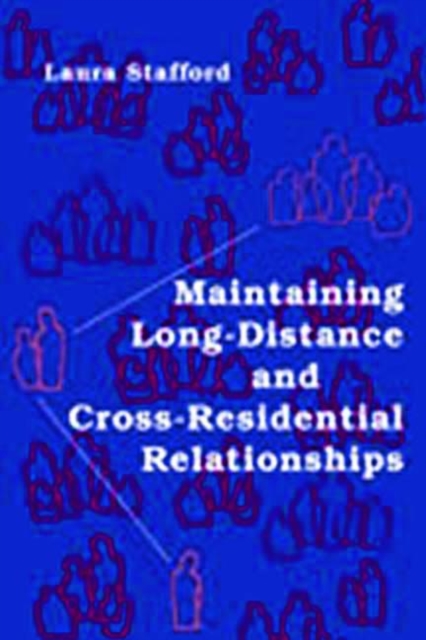 Maintaining Long-Distance and Cross-Residential Relationships, Paperback / softback Book
