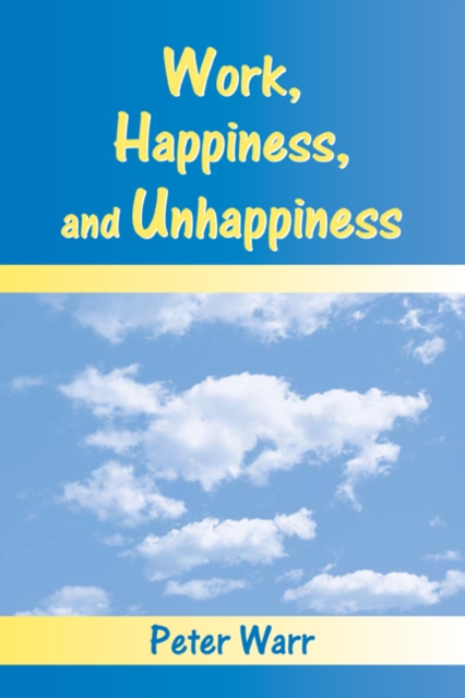 Work, Happiness, and Unhappiness, Hardback Book