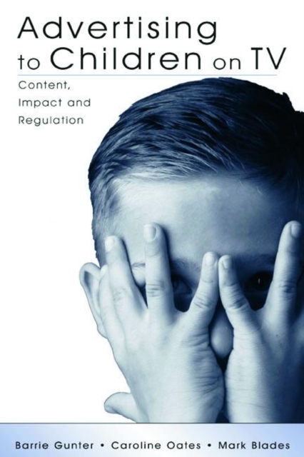 Advertising to Children on TV : Content, Impact, and Regulation, Paperback / softback Book
