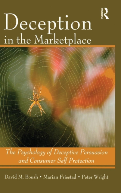 Deception In The Marketplace : The Psychology of Deceptive Persuasion and Consumer Self-Protection, Hardback Book