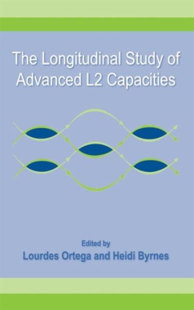 The Longitudinal Study of Advanced L2 Capacities, Hardback Book