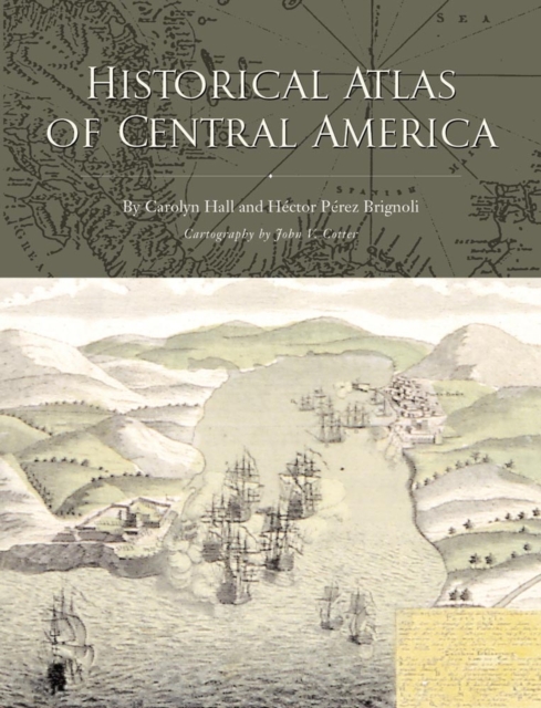 Historical Atlas of Central America, Paperback / softback Book