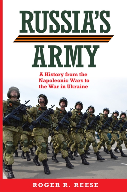 Russia's Army : A History from the Napoleonic Wars to the War in Ukraine, Hardback Book