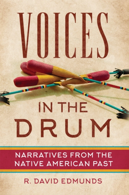 Voices in the Drum : Narratives from the Native American Past, Hardback Book