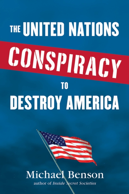 The United Nations Conspiracy to Destroy America, EPUB eBook