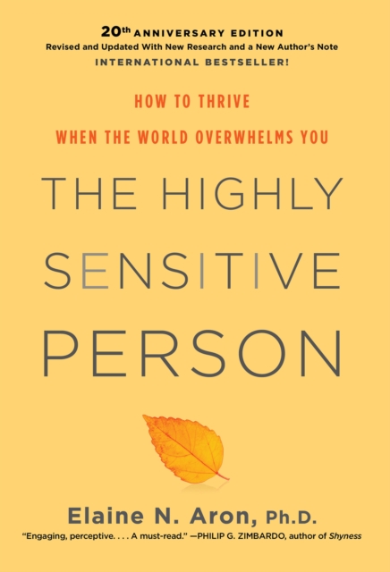 The Highly Sensitive Person : How to Thrive When the World Overwhelms You, EPUB eBook