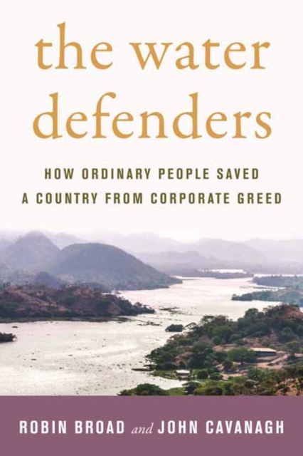 The Water Defenders : How Ordinary People Saved a Country from Corporate Greed, Hardback Book