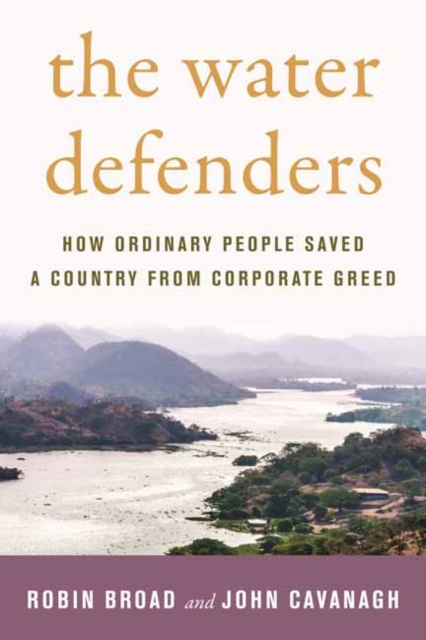 The Water Defenders : How Ordinary People Saved a Country from Corporate Greed, Paperback / softback Book