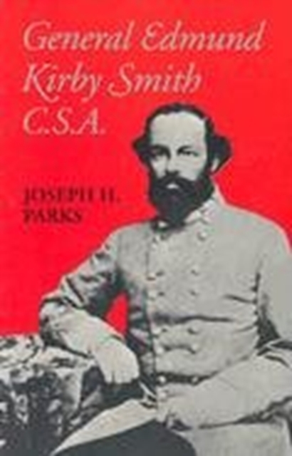 General Edmund Kirby Smith, C.S.A., Paperback / softback Book
