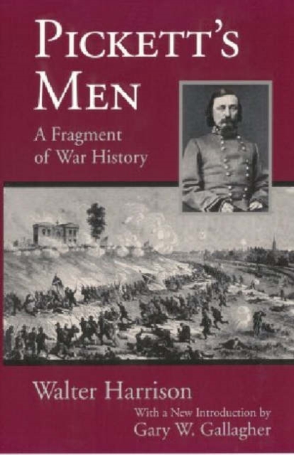 Pickett's Men : A Fragment of War History, Paperback / softback Book
