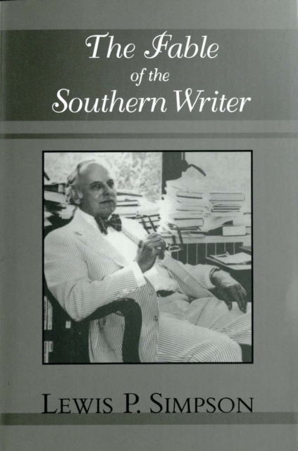 The Fable of the Southern Writer, Paperback / softback Book