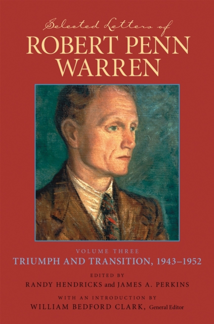 Selected Letters of Robert Penn Warren : Triumph and Transition, 1943-1952, Hardback Book