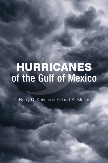 Hurricanes of the Gulf of Mexico, Hardback Book