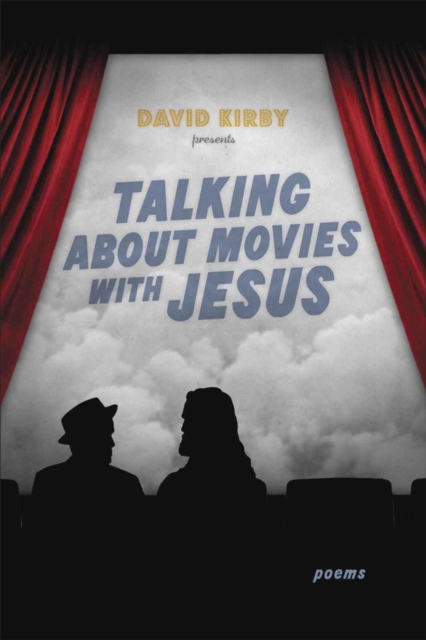 Talking about Movies with Jesus : Poems, Paperback / softback Book