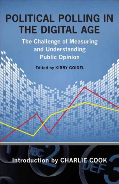 Political Polling in the Digital Age : The Challenge of Measuring and Understanding Public Opinion, EPUB eBook