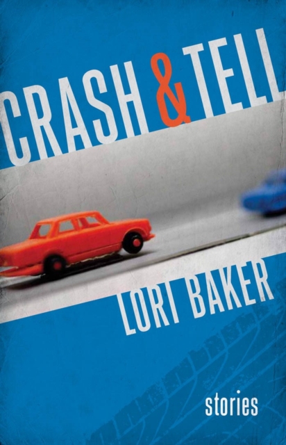Crash and Tell : Stories, Paperback / softback Book